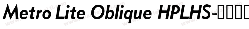 Metro Lite Oblique HPLHS字体转换